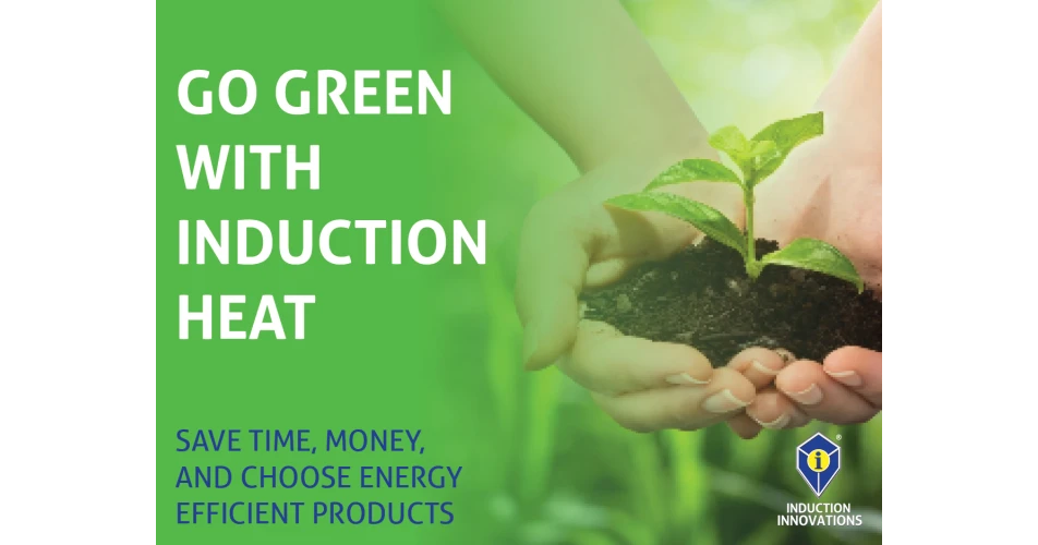 Go green and save with Induction Innovations 